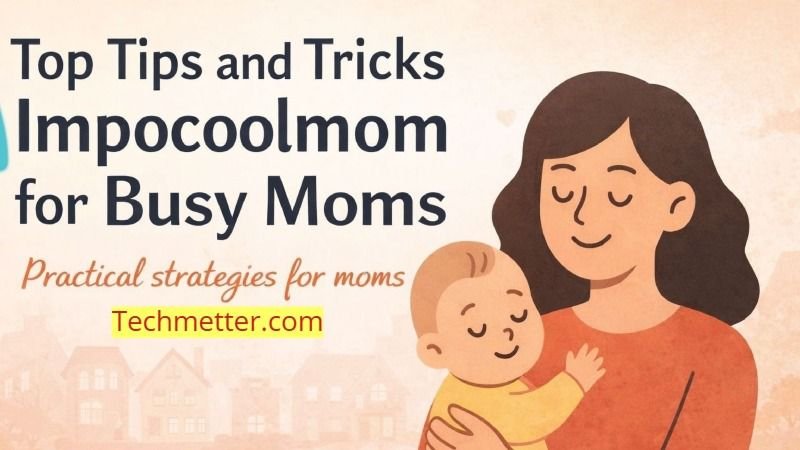 Tips and Tricks Impocoolmom