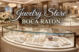 Jewelry Store Boca Raton for Fine Rings and Luxury Jewelry