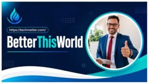 BetterThisWorld